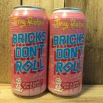 Bricks Don't Roll, Tiny Rebel